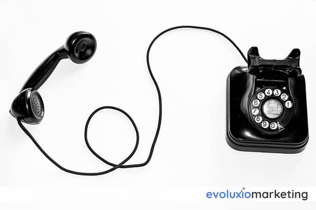 Get them on the phone - Evoluxio Marketing